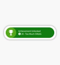 Achievement Unlocked - 20G Too Much $W@G Sticker