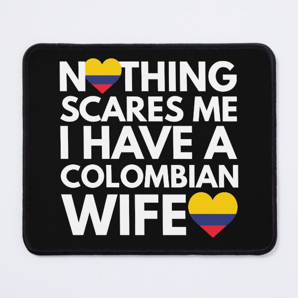 Item preview, Nothing Scares Me, I Have Colombian Wife designed and sold by HelloFromAja.