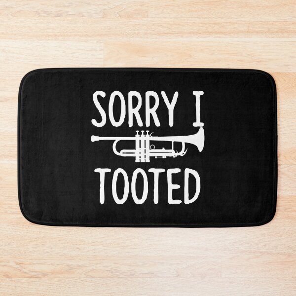 Item preview, Sorry I Tooted - Trumpet Trumpet Player designed and sold by christinecather.
