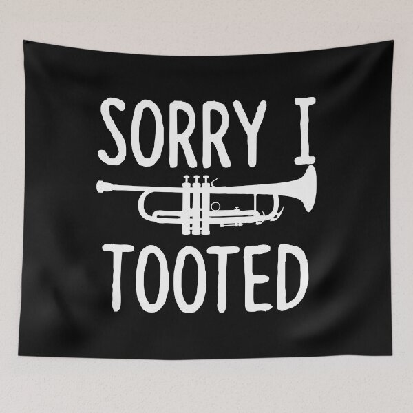 Item preview, Sorry I Tooted - Trumpet Trumpet Player designed and sold by christinecather.