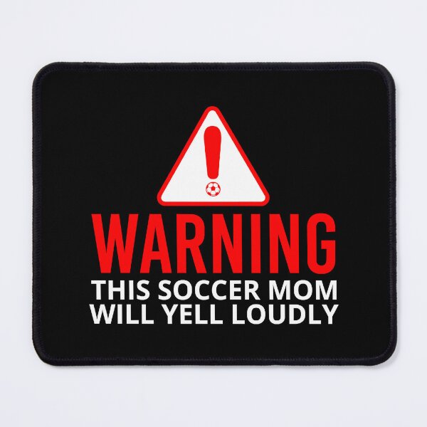 Item preview, Soccer Warning This Soccer Mom Will Yell Loudly Sticker designed and sold by lewisnash6.