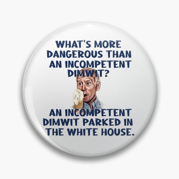 Item preview, Joe Biden Incompetent Dimwit  designed and sold by carolina1.