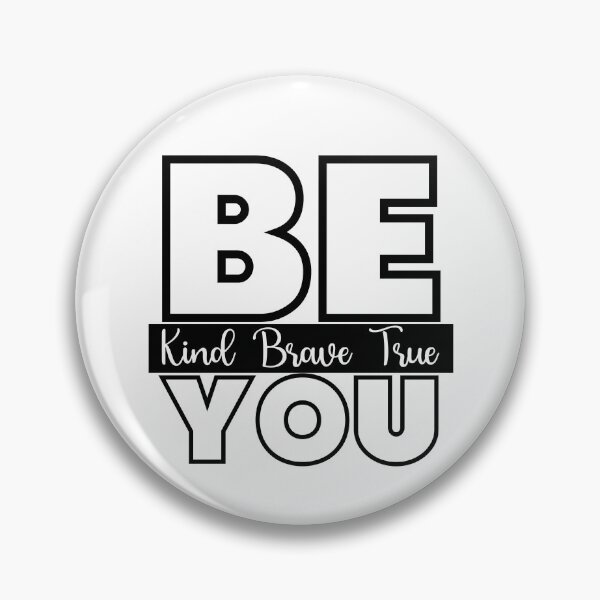 Item preview, Be Kind Be Brave Be True Be You designed and sold by Wheeler-Styl3.