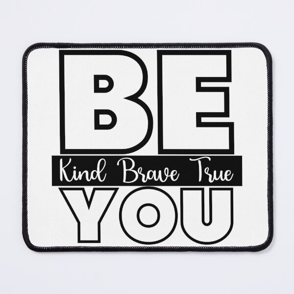 Item preview, Be Kind Be Brave Be True Be You designed and sold by Wheeler-Styl3.