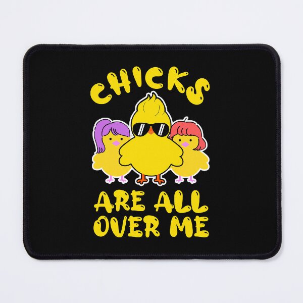 Item preview, Chicks Are All Over Me, Easter Gift Idea designed and sold by FNStuff.