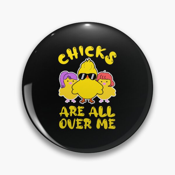 Item preview, Chicks Are All Over Me, Easter Gift Idea designed and sold by FNStuff.