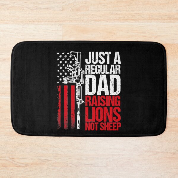 Item preview, Just A Regular Dad Raising Lions Not Sheep US Patriot designed and sold by davetmccall.