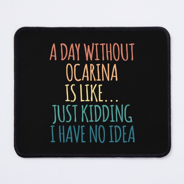 Item preview, A Day Without Ocarina Is Like Just Kidding I Have No Idea designed and sold by kindxinn.