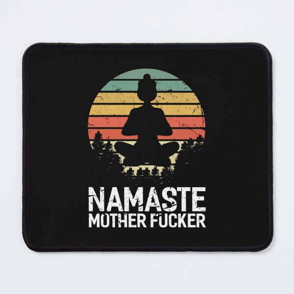 Item preview, Namaste Motherfucker Funny Yoga designed and sold by KhanhCongPO.