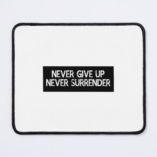 Item preview, Never Give Up Never Surrender designed and sold by KhanhCongPO.