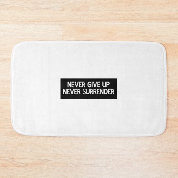 Item preview, Never Give Up Never Surrender designed and sold by KhanhCongPO.