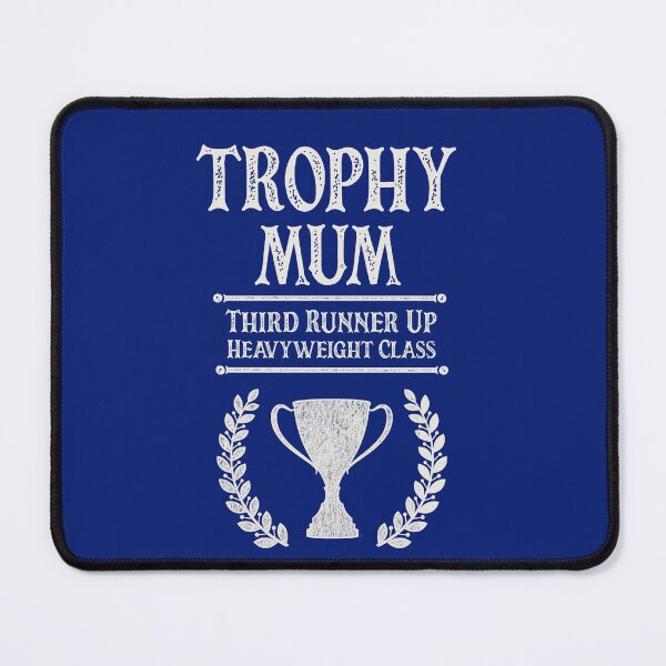 Item preview, Trophy Mum – Third Runner Up designed and sold by HappySchnapper.
