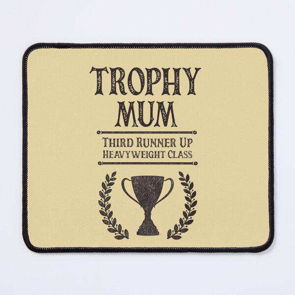 Item preview, Trophy Mum – Third Runner Up designed and sold by HappySchnapper.