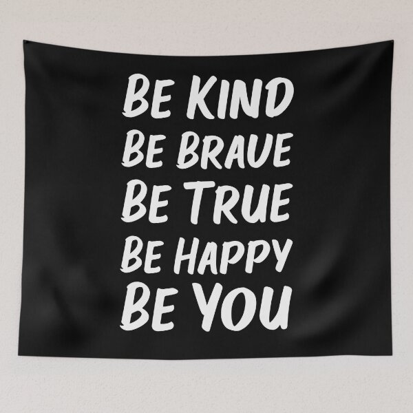 Item preview, Be Kind Be Brave Be True Be Happy Be You | White | Black designed and sold by Wintre2.