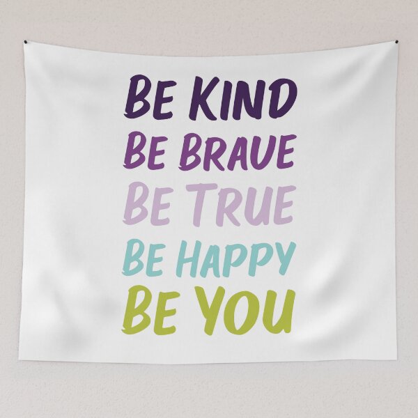 Item preview, Be Kind Be Brave Be True Be Happy Be You | Purple Blue Green | White designed and sold by Wintre2.