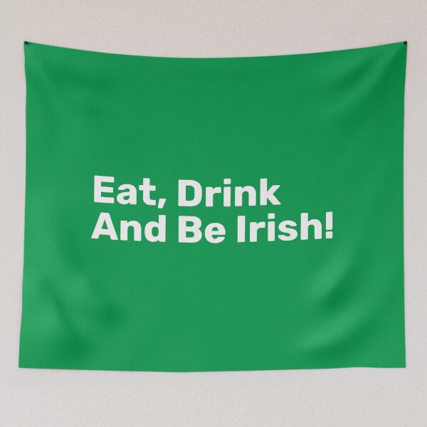 Item preview, Eat, Drink And Be Irish! | Irish Puns designed and sold by BopleDesigns.
