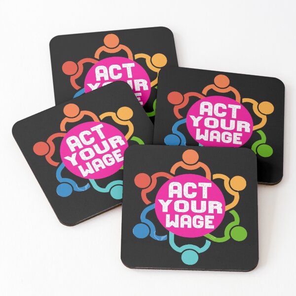 Item preview, Act Your Wage designed and sold by Kerfecull66.