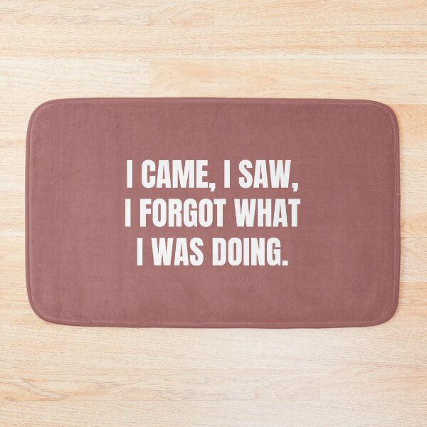 Item preview, I came I saw I forgot what I was doing T-Shirt designed and sold by LillyDasha.
