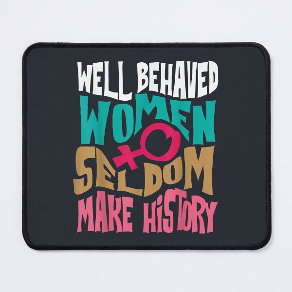 Item preview, Cool Well Behaved Women Seldom Make History designed and sold by KalmoiYamiuna.