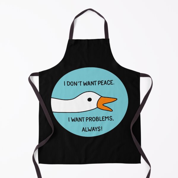 Item preview, Goose - I don't want peace. I want problems, always! designed and sold by ValentinaHramov.