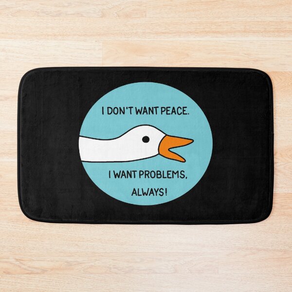 Item preview, Goose - I don't want peace. I want problems, always! designed and sold by ValentinaHramov.