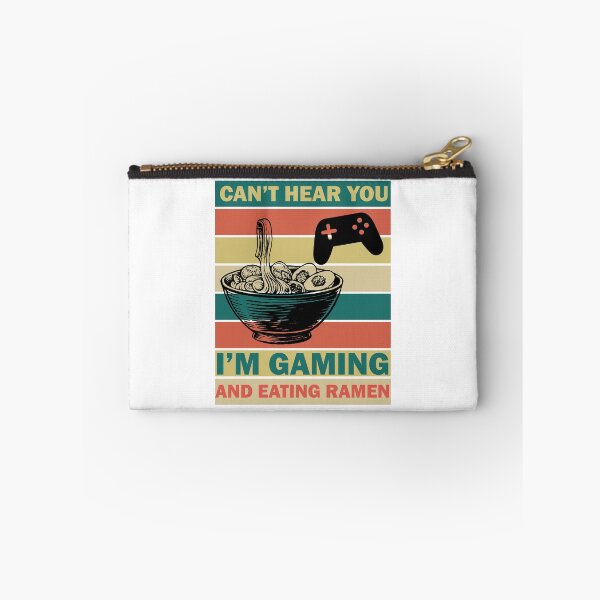 Item preview, Can’t Hear You I’m Gamming And Eating Ramen designed and sold by beefrancky.