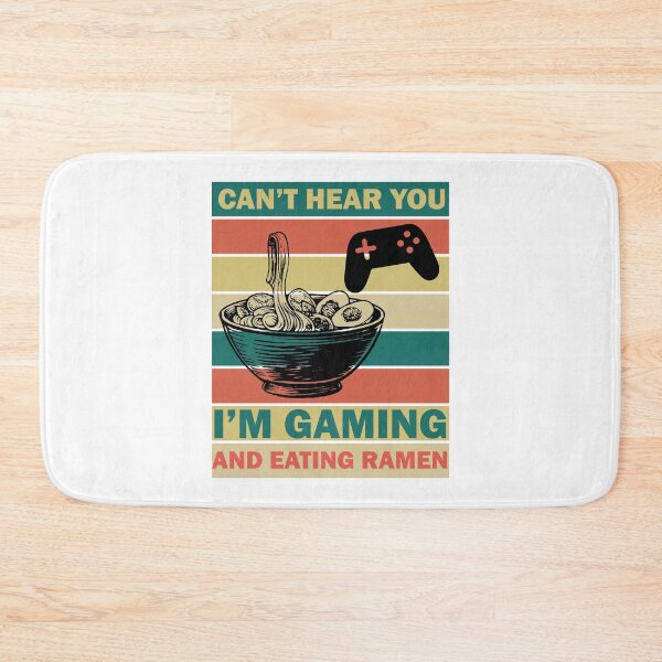 Item preview, Can’t Hear You I’m Gamming And Eating Ramen designed and sold by beefrancky.