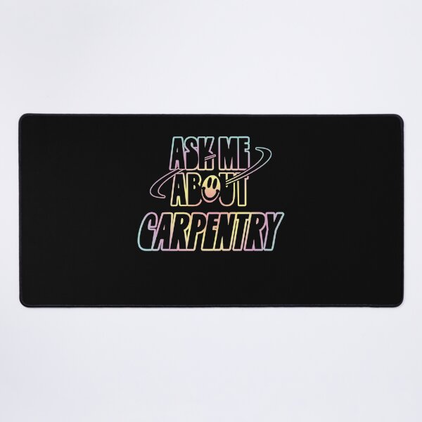 Item preview, Ask Me About Capentry designed and sold by orlumbuspirate.