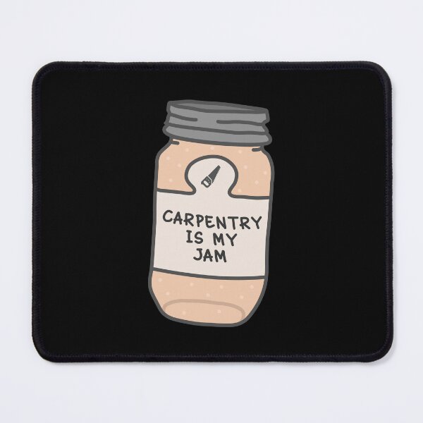 Item preview, Carpentry Is My Jam designed and sold by orlumbuspirate.