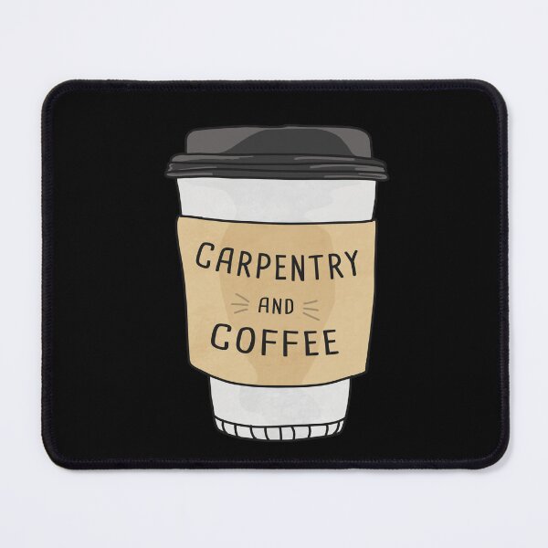 Item preview, Carpentry And Coffee designed and sold by orlumbuspirate.
