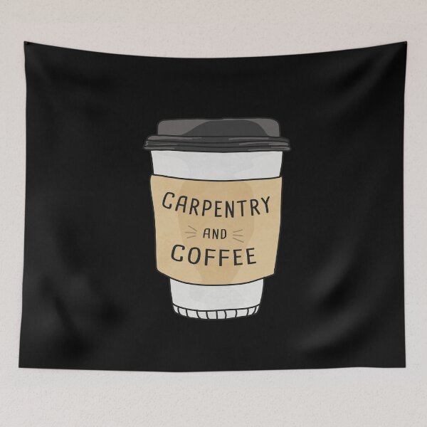 Item preview, Carpentry And Coffee designed and sold by orlumbuspirate.