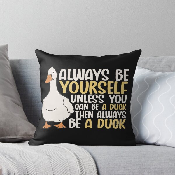 Item preview, Always Be Yourself Unless You Can Be A Duck Then Be A Duck Funny For Duck Lover designed and sold by alenaz.