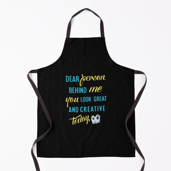 Item preview, Dear person behind me you look great today. designed and sold by Umiska.