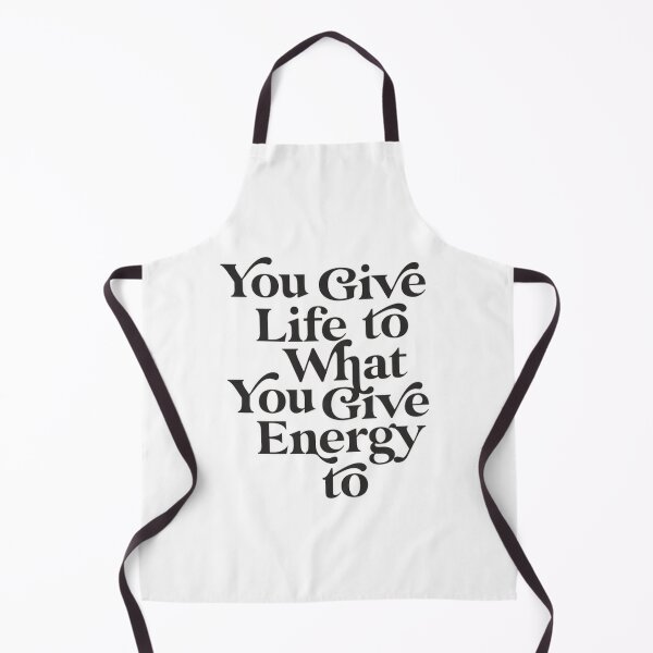 Item preview, YOU GIVE LIFE TO WHAT YOU GIVE ENERGY TO designed and sold by SAVAGEwav.