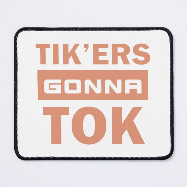Item preview, Tik’Ers Gonna Tok designed and sold by beefrancky.