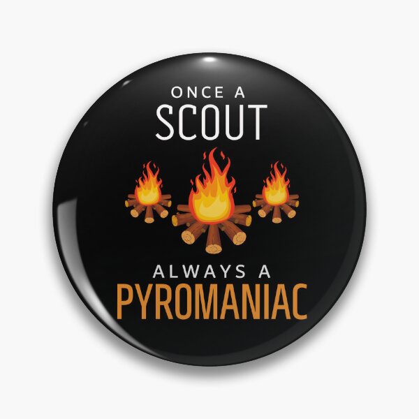 Item preview, Once a scout always a Pyromaniac designed and sold by Jackaliofficial.