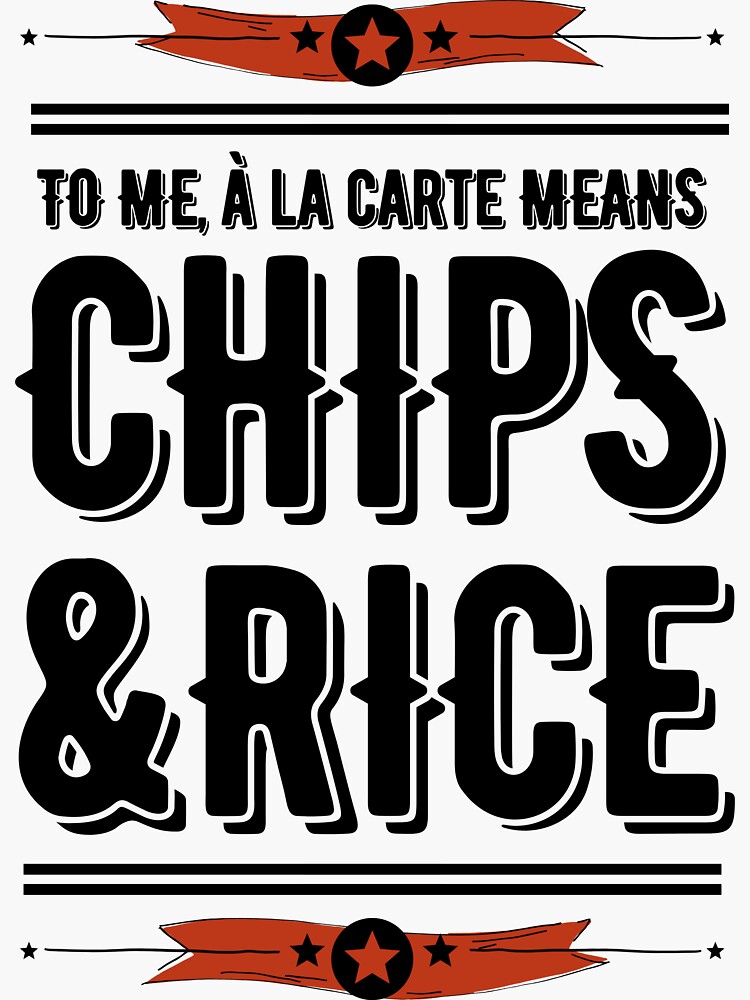 "Military Styled To Me A La Carte means Chips and Rice" Sticker by