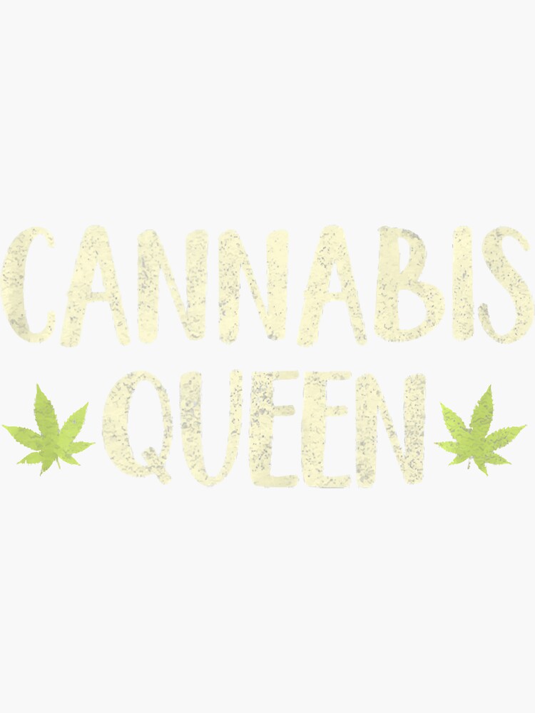 Cannabis Queen Marijuana Funny Weed Stoner Girl 420 Sticker By