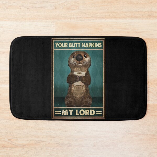 Item preview, Your butt napkins my Lord otter lover designed and sold by SaoirseNeid.