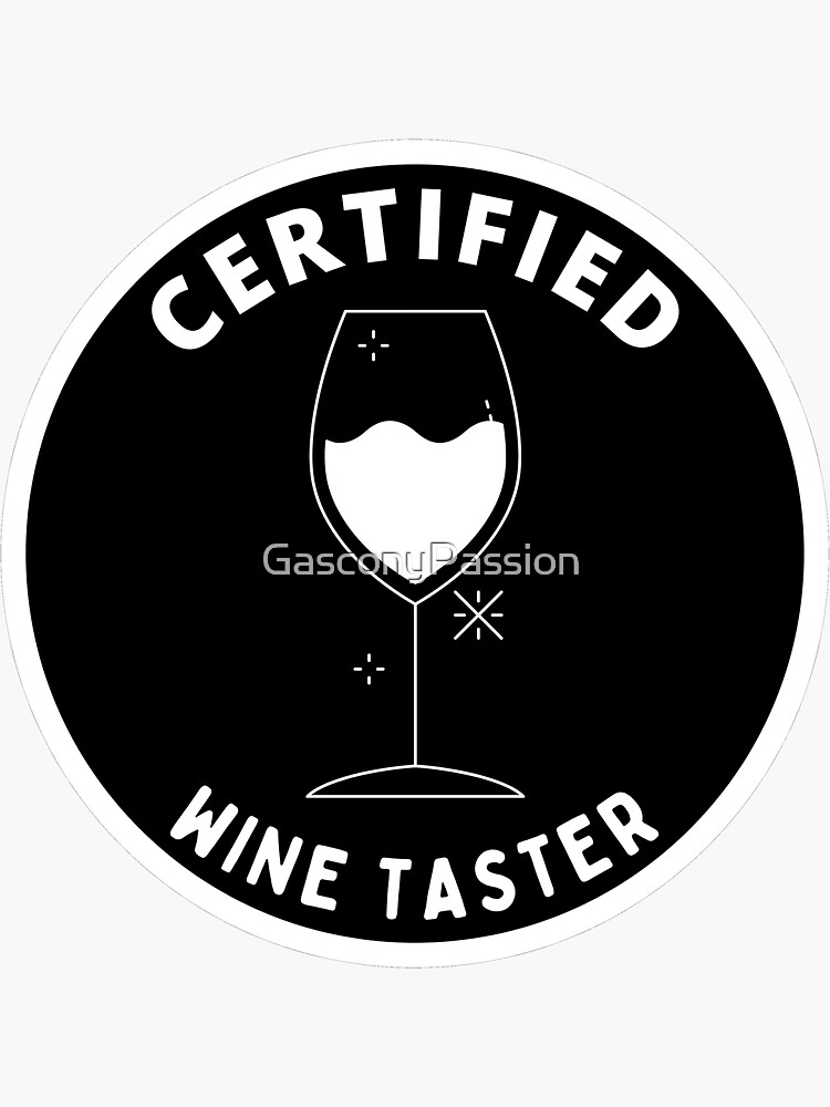 "Certified Wine Taster" Sticker by GasconyPassion Redbubble