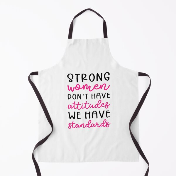 Item preview, Strong Women Don't Have Attitudes We Have Standards designed and sold by AmazingViews.
