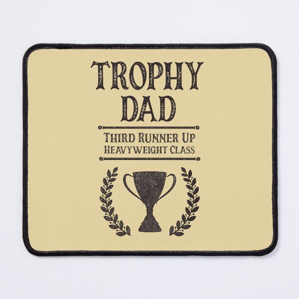 Item preview, Trophy Dad – Third Runner Up designed and sold by HappySchnapper.