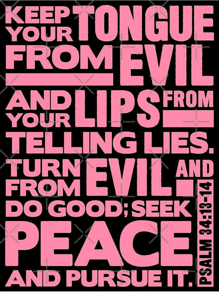 Psalm 34 13 14 Keep Your Tongue From Evil Poster By Plushism Redbubble psalm-34-13-14-keep-your-tongue-from-evil-poster-by-plushism-redbubble