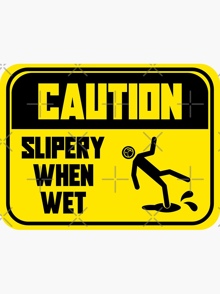 Caution Slippery When Wet Sticker By Prodbynieco Redbubble