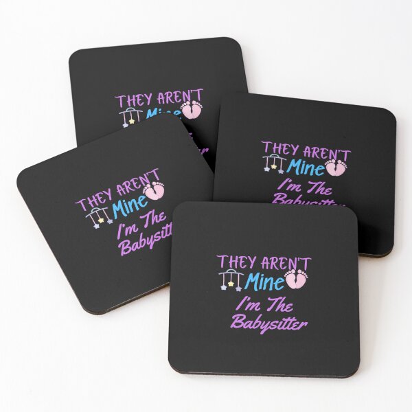 Item preview, They Aren't Mine I'm The Babysitter designed and sold by dirlkhiat.