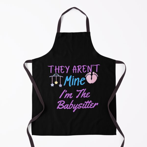 Item preview, They Aren't Mine I'm The Babysitter designed and sold by dirlkhiat.