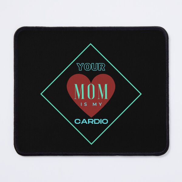Item preview, Your Mom Is My Cardio designed and sold by WilkDesign.