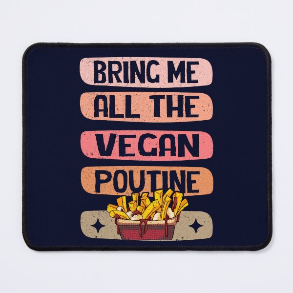 Artikelvorschau, Kanadische vegane Poutine Bring mir die ganze vegane Poutine - Kanadischer Feinschmecker entworfen und verkauft von GreenSlate.
