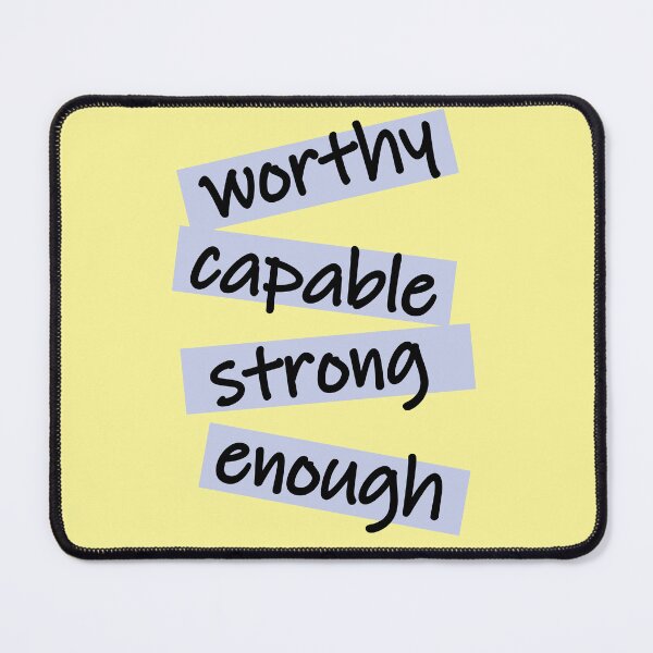 Item preview, Worthy Capable Strong Enough designed and sold by MentalPositive.