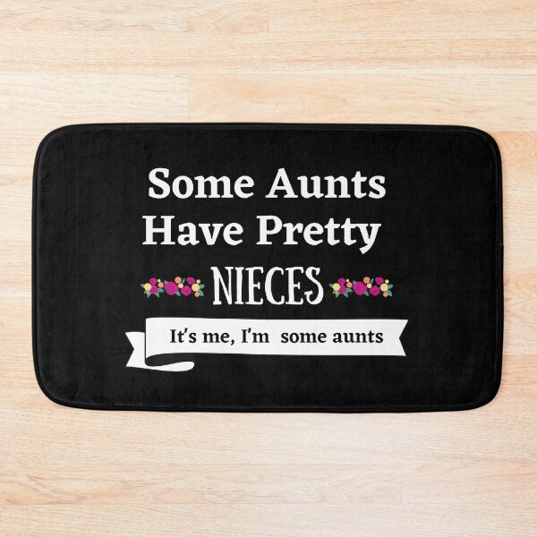Item preview, Some Aunts Have Pretty Nieces designed and sold by Pea Fitness.